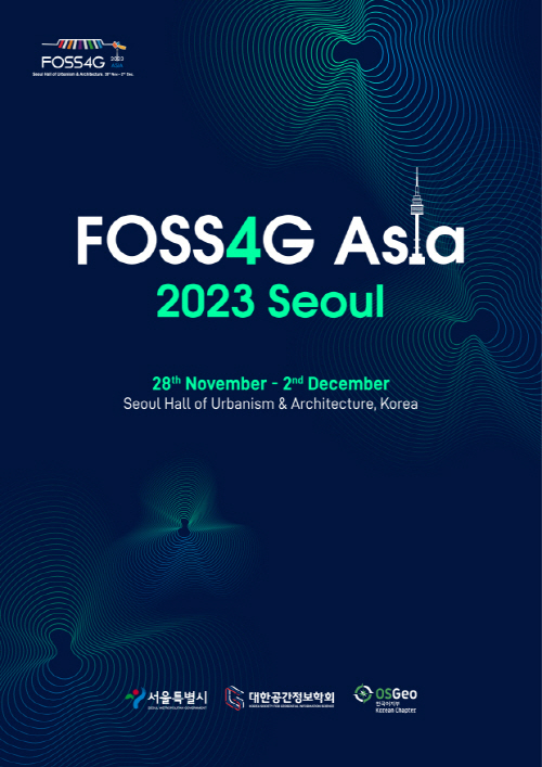 FOSS4G Asia 2023 Seoul 28th November - 2nd December Seoul Hall of Urbanism & Architecture, Korea