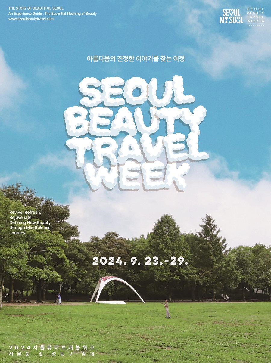 THE STORY OF BEAUTIFUL SEOUL An Experience Guide : The Essential Meaning of Beauty www.seoulbeautytravle.com 아름다움의 진정한 이야기를 찾는 여정 SEOUL BEAUTY WEEK Revive, Refresh Rejuvenate Defining New Beauty through Mindfuiness Journey 2024. 9. 23. ~ 29.