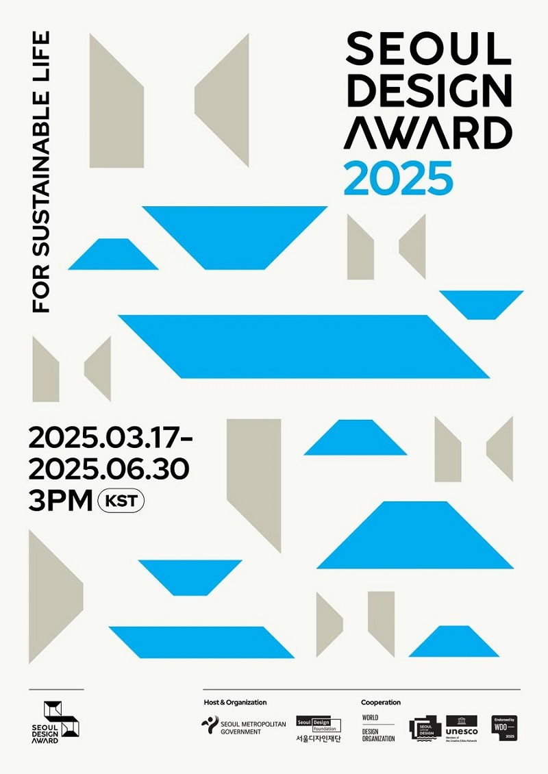 SEOUL DESIGN AWARD 2025 FOR SUSTAINABLE LIFE 2025.03.17-2025.06.30 3PM KST