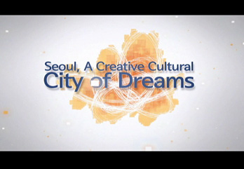 Seoul A Creative Cultural City of Dreams